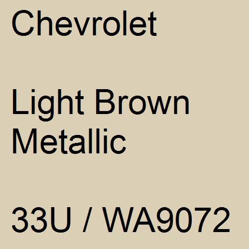 Chevrolet, Light Brown Metallic, 33U / WA9072.